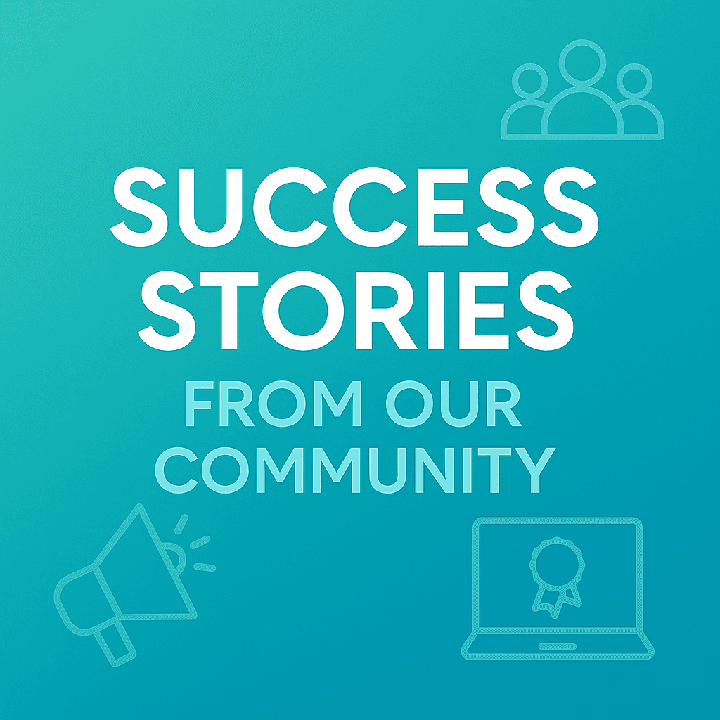 Success Stories from Our Community